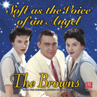 The Browns: Soft as the Voice of an Angel