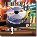 Hard to Find 45s on CD Volume 9:
                                         1957-1959