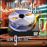 Hard To Find 45's on CD Volume 9: 1957-1959
