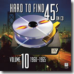 Hard to Find 45s on CD Volume 10:
                                         1960-1965