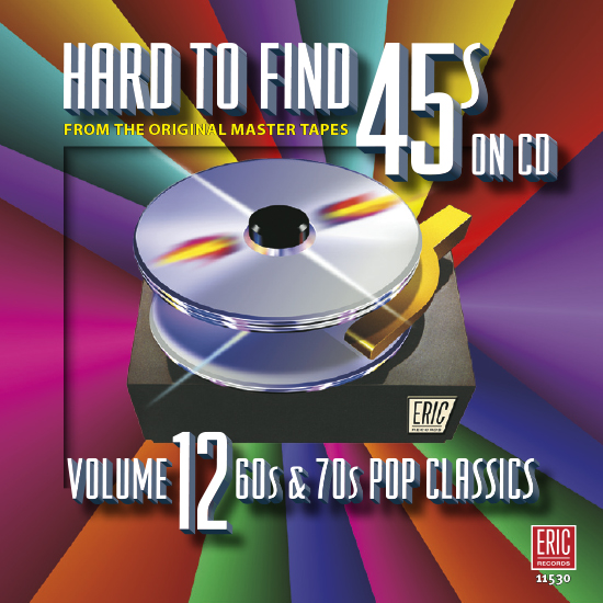 Hard To Find 45s On CD, Volume 12: 60s & 70s Pop Classics