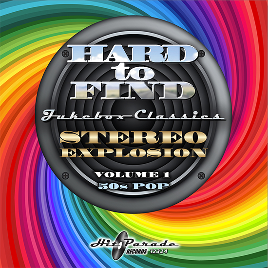 Hard to Find Jukebox Classics - Stereo Explosion Volume 1: 50s Pop