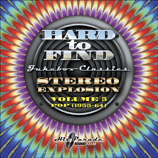 Hard to Find Jukebox Classics - Stereo Explosion Volume 5: Pop (1955-64)