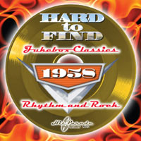 Hard To Find Jukebox Classics 1958: Rhythm & Rock