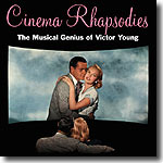 Cinema Rhapsodies: The Musical Genius Of Victor Young